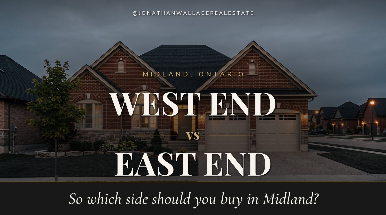 West End versus East End Midland, Ontario, a brick home at dusk on a subdivision street